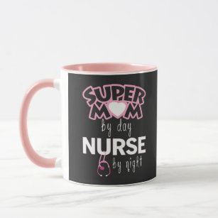 Super Mom by Day Nurse by Night Mug