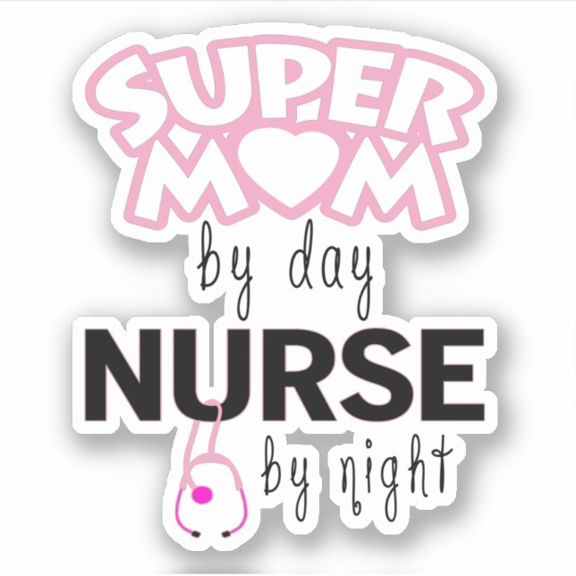 Super Mom by Day Nurse by Night Sticker (Front)