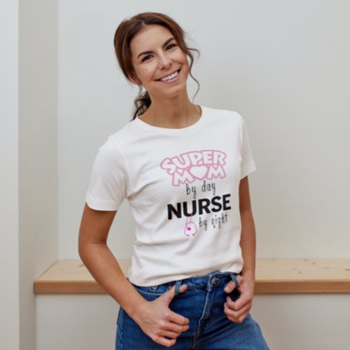 Super Mom by Day Nurse by Night T_Shirt