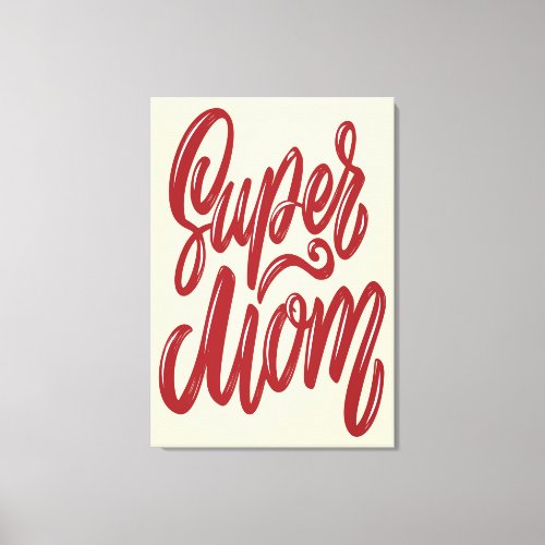 Super Mom Canvas Print