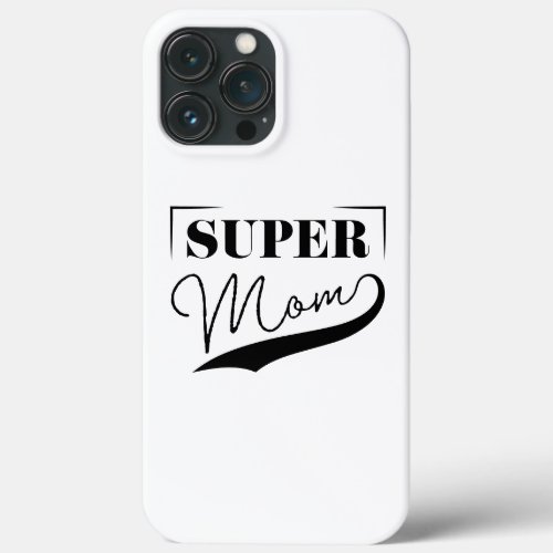 Super Mom iPhone 13 Pro Max Case