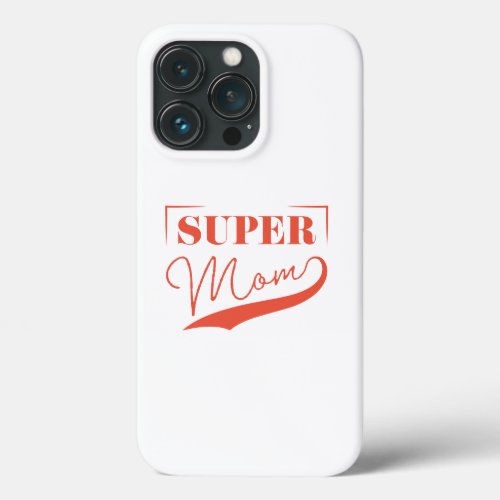 Super Mom iPhone 13 Pro Case
