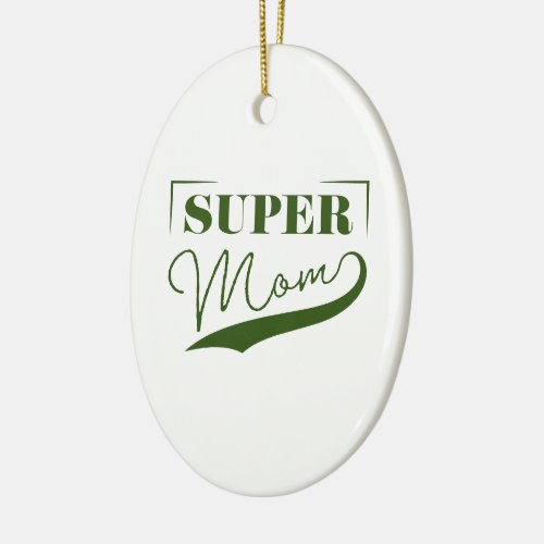 Super Mom Ceramic Ornament