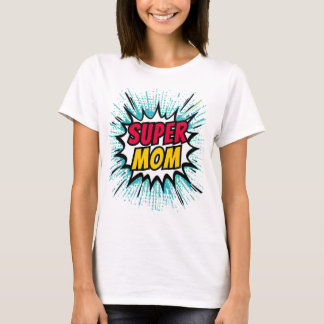Super Mom comic burs T-Shirt