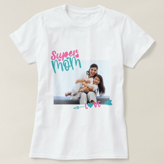 Super Mom, cool photo gift T-Shirt (Design Front)