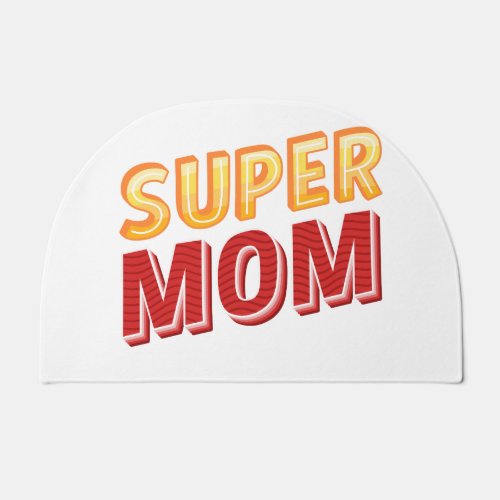 Super mom  doormat