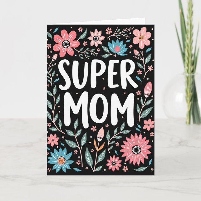 Super Mom Floral Art Card (Front)