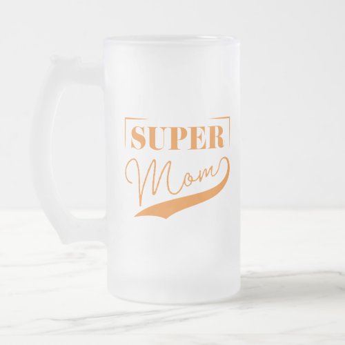 Super Mom Frosted Glass Beer Mug