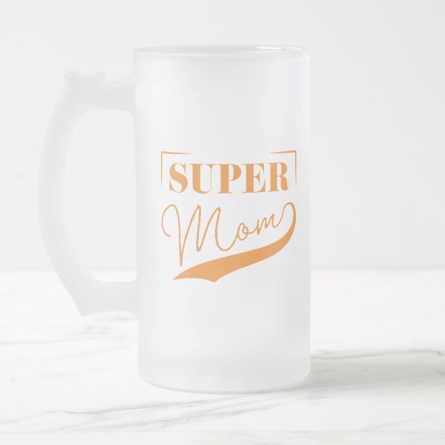 Super Mom Frosted Glass Beer Mug (Left)