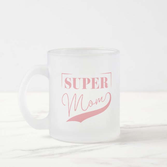 Super Mom Frosted Glass Coffee Mug (Left)