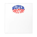 Super Mom Fun And Funny Logo For Mom Notepad at Zazzle