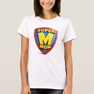 Super Mom Gifts for Super Moms T-Shirt