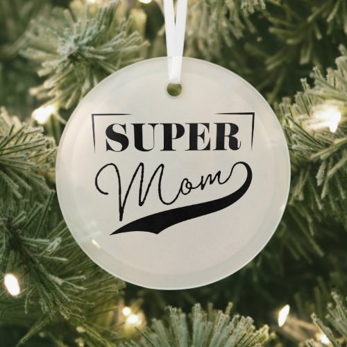 Super Mom Glass Ornament
