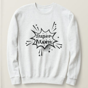 Super Mom Graphic Sweatshirt Gift for Mom