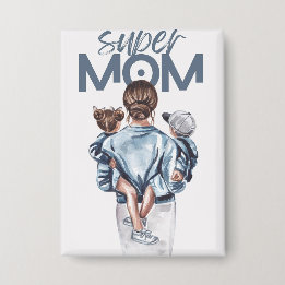Super Mom – Heartwarming Motherhood & Family Love Button