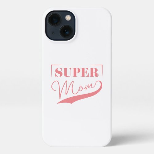 Super Mom iPhone 13 Case