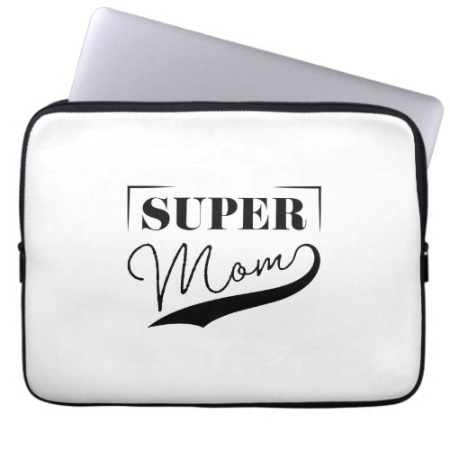 Super Mom Laptop Sleeve