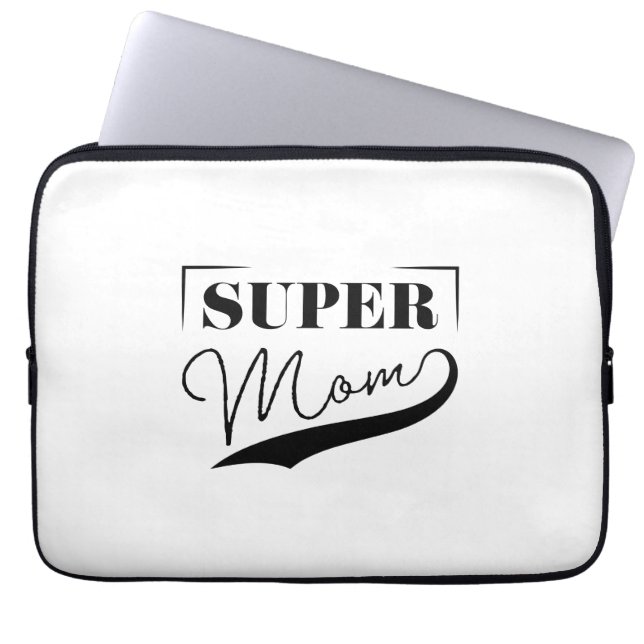 Super Mom Laptop Sleeve (Front)
