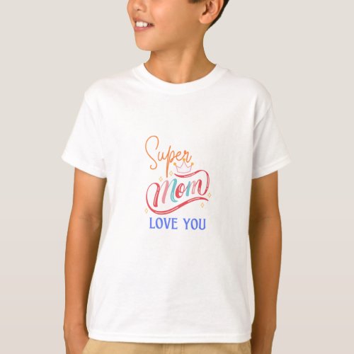 Super mom love you kids basic T_shirt