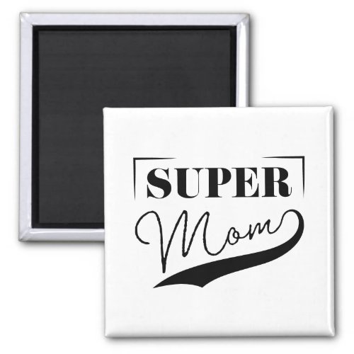 Super Mom Magnet