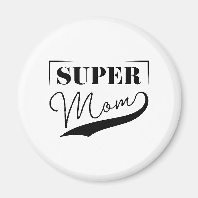 Super Mom Magnet (Front)