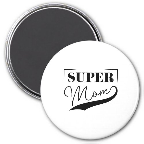 Super Mom Magnet