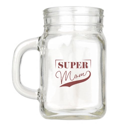 Super Mom Mason Jar