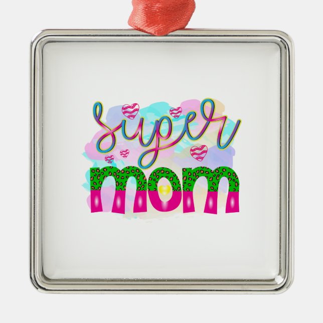 Super Mom Metal Ornament (Front)