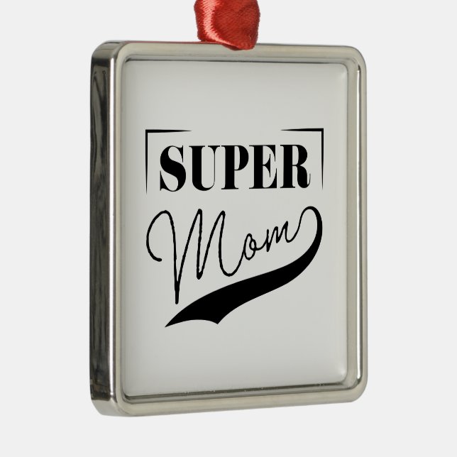 Super Mom Metal Ornament (Right)