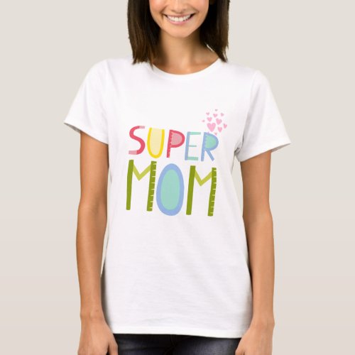 SUPER MOM Mothers Day Birthday Christmas Modern T_Shirt