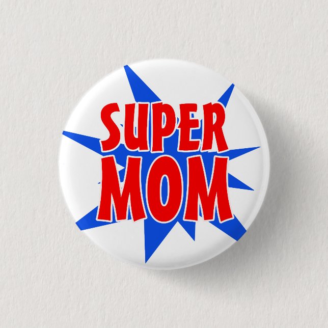 Super Mom Mother's Day Button (Front)