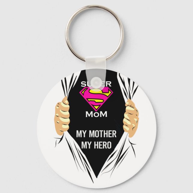 Super Mom - My Mother My Hero  T-Shirt Keychain (Front)