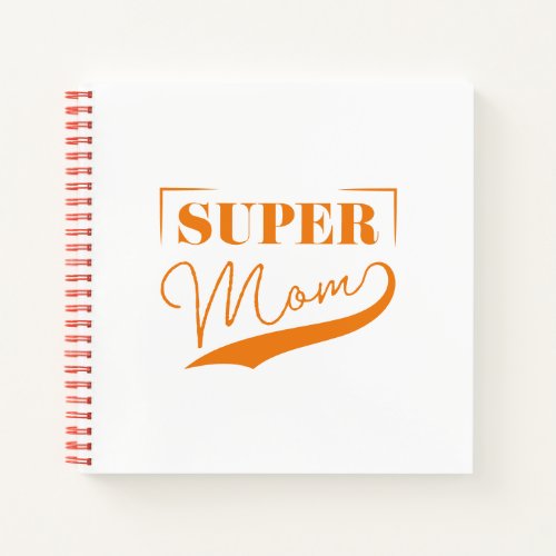 Super Mom Notebook