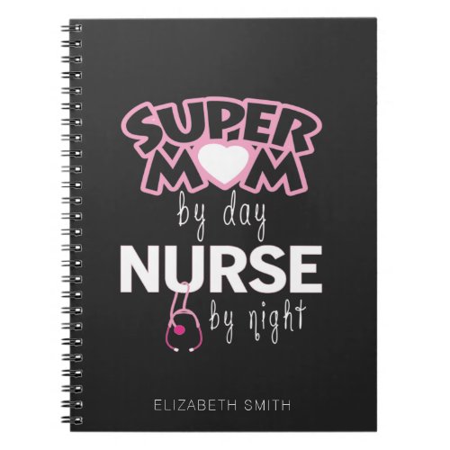 Super Mom Nurse Notebook