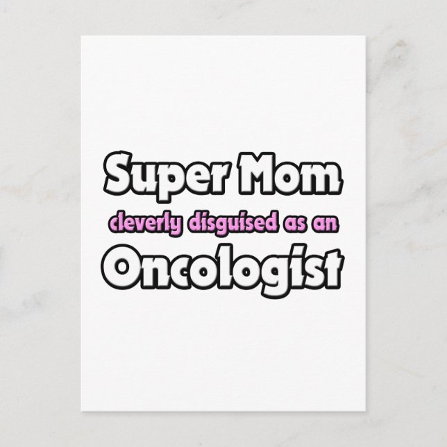 Super Mom ... Oncologist Postcard (Front)