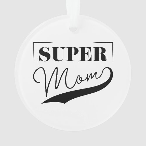 Super Mom Ornament