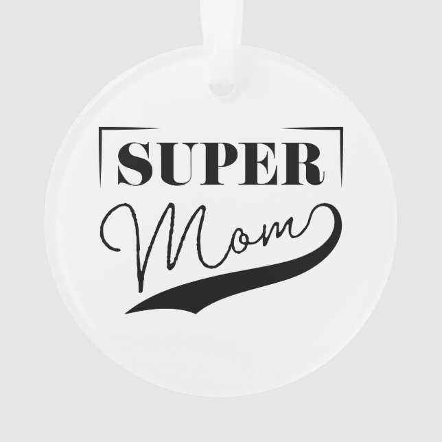 Super Mom Ornament (Back)