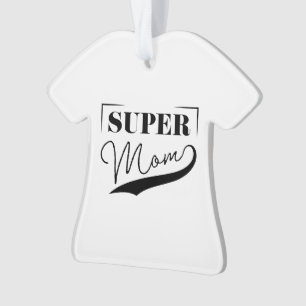 Super Mom Ornament
