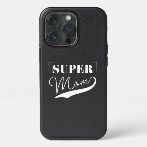 Super Mom iPhone 13 Pro Case