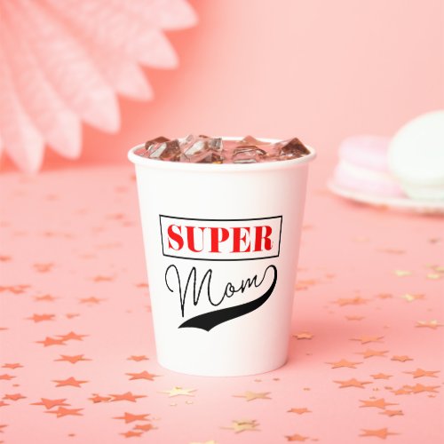 Super Mom Paper Cups