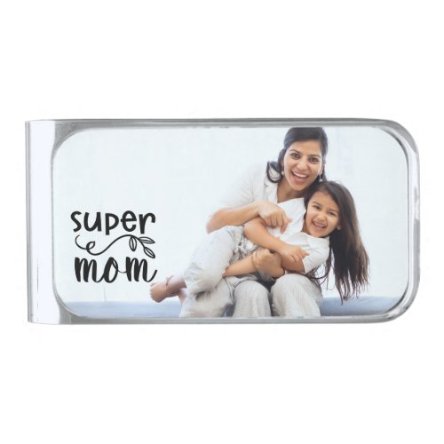 Super Mom Personalized Photo   Silver Finish Money Clip