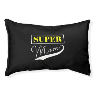 Super Mom  Pet Bed