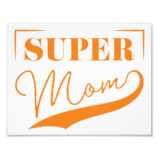 Super Mom Photo Print (Front)