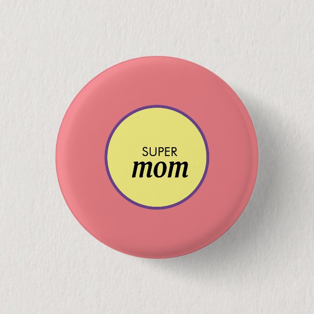 Super Mom Pin (Front)