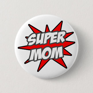 Super Mom Pinback Button
