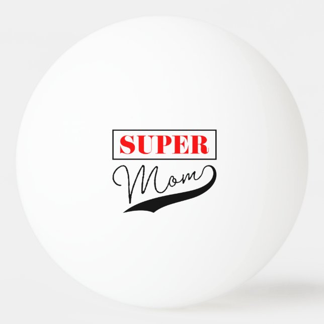 Super Mom Ping Pong Ball (Front)