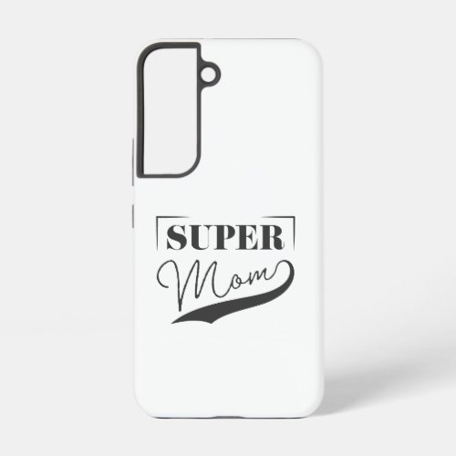 Super Mom Samsung Galaxy S22 Case