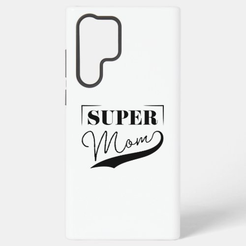 Super Mom Samsung Galaxy S22 Ultra Case