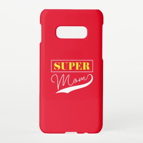 Super Mom  Samsung Galaxy S10E Case