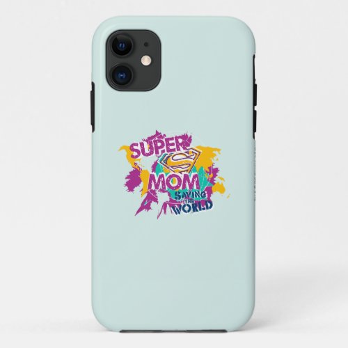 Super Mom Saving the World iPhone 11 Case